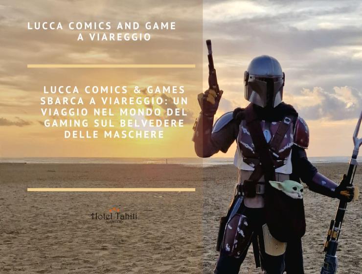 Lucca Comics & Games sbarca a Viareggio